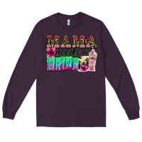 Plum mama needs a drink Long Sleeve Tee - Zillion Design Studio