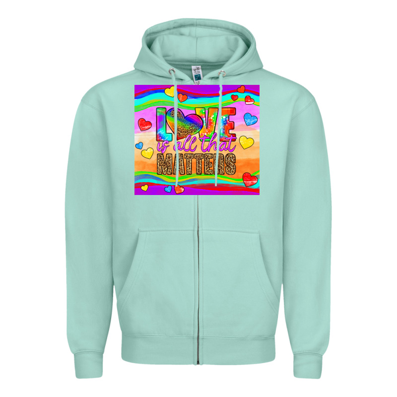 Love Is All That Matters Zipper Hoodie by HRA Design Shop | Teevron