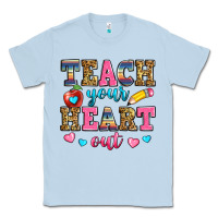 Dusty Blue teach your heart out Classic Tee - Zillion Design Studio
