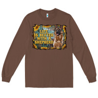 Chestnut life is better with a shepperd Long Sleeve Tee - RanaPortraitStore