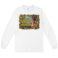 White life is better with a shepperd Long Sleeve Tee - RanaPortraitStore