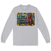Moon Dust life is better with a labrador Long Sleeve Tee - RanaPortraitStore