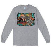 Heather Grey life is better with a frenchie Long Sleeve Tee - RanaPortraitStore