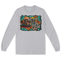 Moon Dust life is better with a frenchie Long Sleeve Tee - RanaPortraitStore
