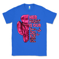 True Royal Her Fight Is Our Fight Cancer Classic Tee - texasbilliewilder