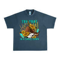 Midnight Navy try that in a small town Urban Heavy Tee - texasbilliewilder