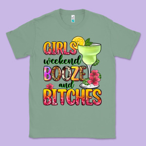 Girls Weekend Booze And Bitches Classic Tee Designed By Zillion Design Studio