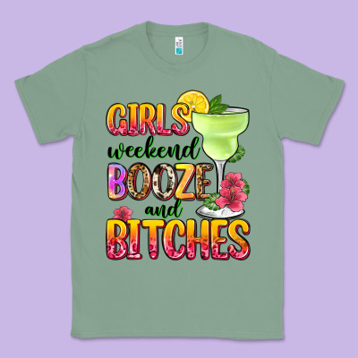 Girls Weekend Booze And Bitches Classic Tee Designed By Zillion Design Studio