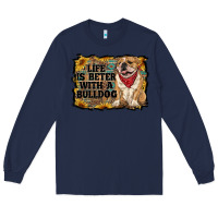 Navy life is better with a bulldog Long Sleeve Tee - RanaPortraitStore