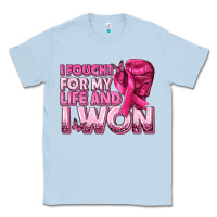 Dusty Blue I Fought For My Life and I Won Breast Cancer Classic Tee - texasbilliewilder