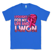 True Royal I Fought For My Life and I Won Breast Cancer Classic Tee - texasbilliewilder