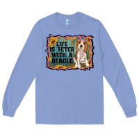 Colony Blue life is better with a beagle Long Sleeve Tee - RanaPortraitStore