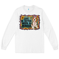 White life is better with a beagle Long Sleeve Tee - RanaPortraitStore