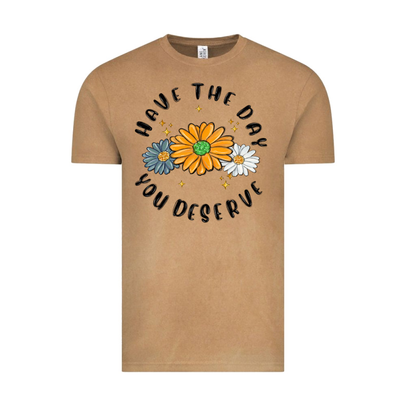 Have The Day You Deserve Vintage Tee by MaliasSmallBusiness | Teevron
