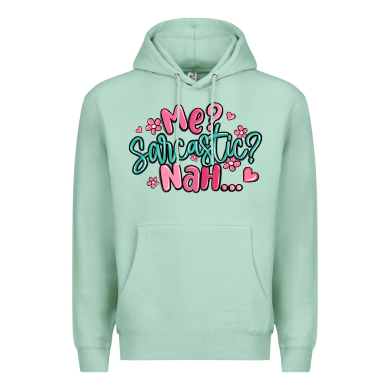 Me Sarcastic Nah... Premium Hoodie by MaliasSmallBusiness | Teevron