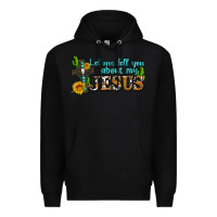 Black let me tell you about my jesus Premium Hoodie - AdoDesignShop