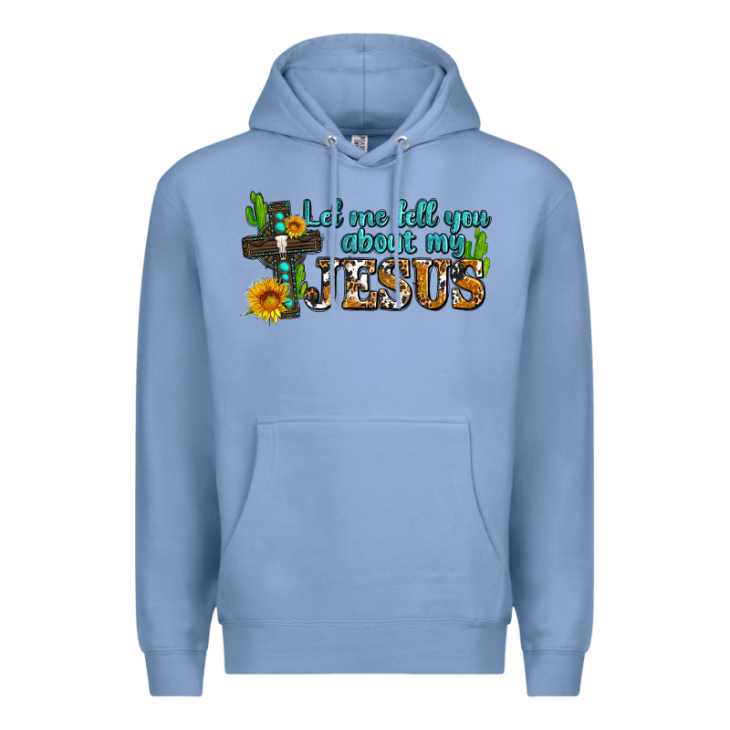 Let Me Tell You About My Jesus Premium Hoodie by AdoDesignShop | Teevron