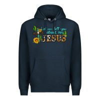Navy let me tell you about my jesus Premium Hoodie - AdoDesignShop