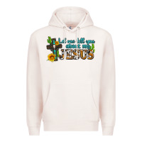 Pale Pink let me tell you about my jesus Premium Hoodie - AdoDesignShop