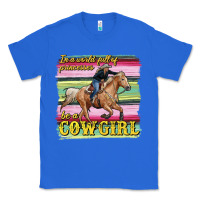 True Royal in a world full of princesses be a cowgirl Classic Tee - RanaPortraitStore