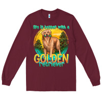 Burgundy life is better with a golden retriever Long Sleeve Tee - texasbilliewilder