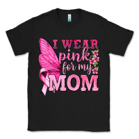 Black I Wear Pink For My Mom with Butterfly Classic Tee - texasbilliewilder