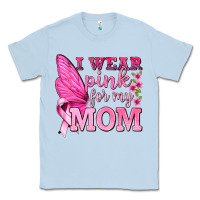 Dusty Blue I Wear Pink For My Mom with Butterfly Classic Tee - texasbilliewilder