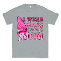 Heather Grey I Wear Pink For My Mom with Butterfly Classic Tee - texasbilliewilder