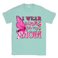 Seafoam I Wear Pink For My Mom with Butterfly Classic Tee - texasbilliewilder