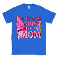 True Royal I Wear Pink For My Mom with Butterfly Classic Tee - texasbilliewilder
