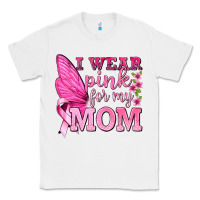 White I Wear Pink For My Mom with Butterfly Classic Tee - texasbilliewilder