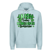 Blue Mist irish today hungover tomorrow Premium Hoodie - MaliasSmallBusiness