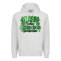 Dove Grey irish today hungover tomorrow Premium Hoodie - MaliasSmallBusiness