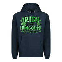 Navy irish today hungover tomorrow Premium Hoodie - MaliasSmallBusiness