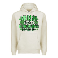 Oatmeal Heather irish today hungover tomorrow Premium Hoodie - MaliasSmallBusiness