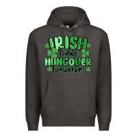 Smoke irish today hungover tomorrow Premium Hoodie - MaliasSmallBusiness