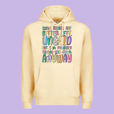 Some Things Are Better Left Unsaid But I'm Probabl Premium Hoodie Designed By Maliassmallbusiness