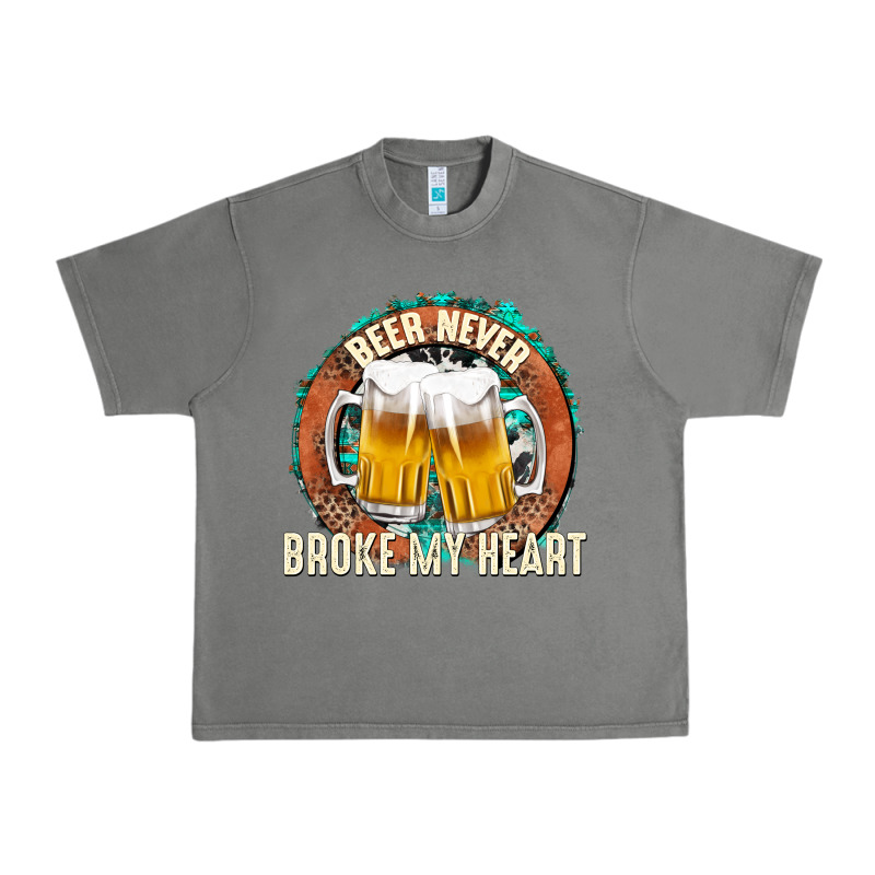Beer Never Broke My Heart Urban Heavy Tee by texasbilliewilder | Teevron