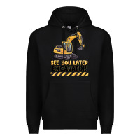 Black see you later excavator Premium Hoodie - MaliasSmallBusiness
