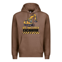 Chestnut see you later excavator Premium Hoodie - MaliasSmallBusiness