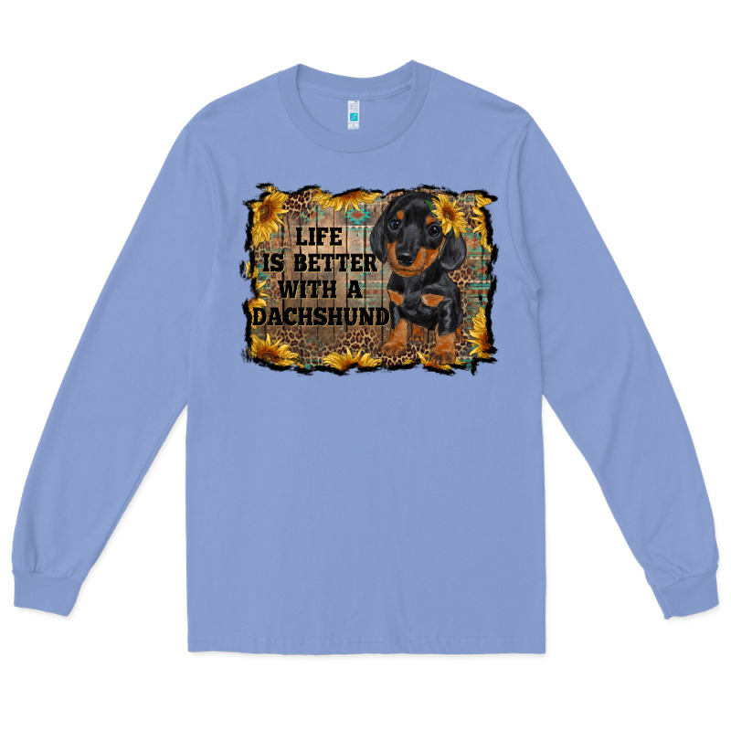 Life Is Better With A Dachshund Long Sleeve Tee by RanaPortraitStore | Teevron