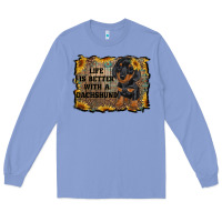 Colony Blue life is better with a dachshund Long Sleeve Tee - RanaPortraitStore