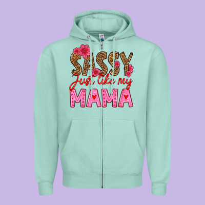 Sassy Just Like My Mama Zipper Hoodie Designed By Hra Design Shop