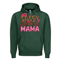Sports Green sassy just like my mama Zipper Hoodie - HRA Design Shop