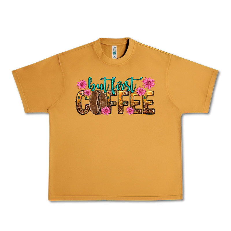 But First Coffee Urban Heavy Tee by texasbilliewilder | Teevron