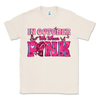 Natural In October We Wear Pink Classic Tee - texasbilliewilder