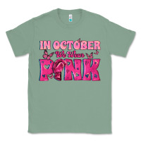 Sage In October We Wear Pink Classic Tee - texasbilliewilder