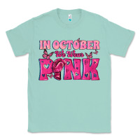Seafoam In October We Wear Pink Classic Tee - texasbilliewilder
