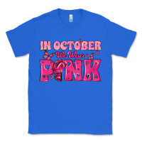 True Royal In October We Wear Pink Classic Tee - texasbilliewilder