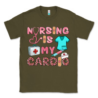 Army Green nursing is my cardio Classic Tee - BarkalooDesign